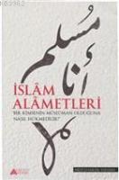 İslam Alametleri Bir Kimsenin Müslüman Olduğuna Nasıl Hükmedilir?