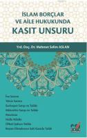 İslam Borçlar ve Aile Hukukunda Kasıt Unsuru