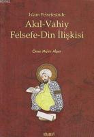 İslam Felsefesinde Akıl - Vahiy Felsefe - Din İlişkisi
