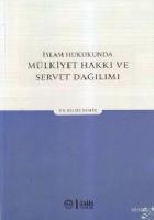 İslam Hukukunda Mülkiyet Hakkı ve Servet Dağılımı