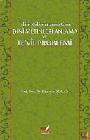 İslâm Kelâmcılarına Göre Dinî Metinleri Anlama Ve Te'vîl Plemi