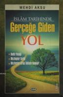 İslam Tarihinde Gerçeğe Giden Yol