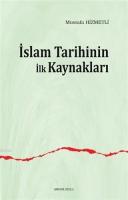 İslam Tarihinin ilk Kaynakları