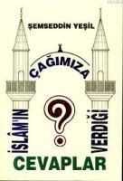 İslam'ın Çağımıza Verdiği Cevaplar