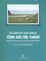İslamiyetten Önce Türk Kültür Tarihi