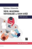 İşletme Alanında Nicel Araştırma Yöntemleri ve Yayın Etiği SPSS Komutlu
