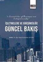 İşletmelere ve Girişimciliğe Güncel Bakış