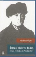 İsmail Hüsrev Tökin - Siyasi ve İktisadi Düşünceleri