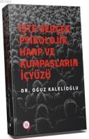 İşte Gerçek Psikolojik Harp ve Kumpasların İç Yüzü