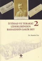 İttihad ve Terakki Liderlerinden Bahaeddin Şakir Bey 2. Cilt