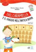 Ivo, Caramella e il Viaggio Nell'antica Roma + CD Livello 2