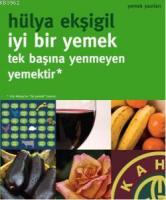 İyi Bir Yemek, Tek Başına Yenmeyen Yemektir!