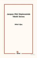 Jacques Ellul Düşüncesinde Teknik Sorunu