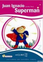 Juan Ignacio Superman +Audio Descargable (LEEF Nivel-2)