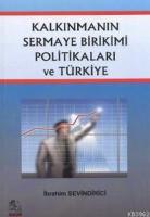 Kalkınmanın Sermaye Birikimi Politikaları ve Türkiye