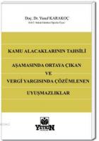 Kamu Alacaklarının Tahsili Aşamasında Ortaya Çıkan ve Vergi Yargısında Çözümlenen Uyuşmazlıklar