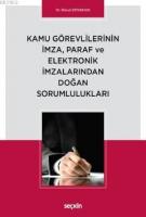 Kamu Görevlilerinin İmza, Paraf ve Elektronik İmzalarından Doğan Sorumlulukları