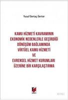 Kamu Hizmeti Kavramının Ekonomik Nedenlerle Geçirdiği Dönüşüm Bağlamında Virtüel Kamu Hizmeti ve Evrensel Hizmet Kurumları Üzerine Bir Karşılaştırma
