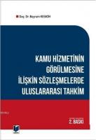 Kamu Hizmetinin Görülmesine İlişkin Sözleşmelerde Uluslararası TahkimKamu Hizmetinin Görülmesine İli