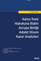 Kamu İhale Hukukuna İlişkin Avrupa Birliği Adalet Divanı Karar Analizleri