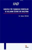Karayolu Yük Taşımacılık ve Sigortaları ve Kullanımı