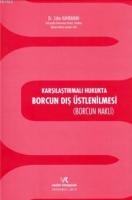 Karşılaştırmalı Hukukta Borcun Dış Üstlenilmesi