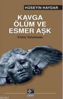 Kavga, Ölüm ve Esmer Aşk