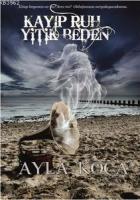 Kayıp Ruh Yitik Beden