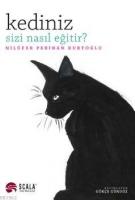 Kediniz Sizi Nasıl Eğitir?