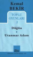 Kemal Bekir Toplu Oyunlar 2 / Düğün - Utanmaz Adam