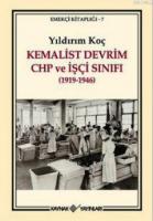 Kemalist Devrim CHP ve İşçi Sınıfı (1919-1946)