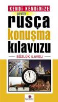 Kendi Kendinize Pratik Rusça Konuşma Kılavuzu