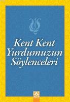 Kent Kent Yurdumuzun Söylenceleri
