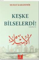 Keşke Bilselerdi!