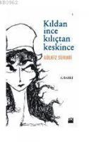 Kıldan İnce Kılıçtan Keskince