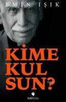 Kime Kulsun?