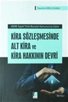 Kira Sözleşmesinde Alt Kira ve Kira Hakkının Devri 6098 Sayılı Türk Borçlar Kanunu'na Göre