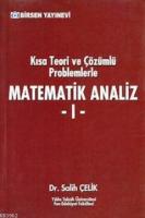 Kısa Teori ve Çözümlü Problemlerle Matematik Analiz 1