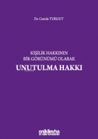 Kişilik Hakkının Bir Görünümü Olarak Unutulma Hakkı