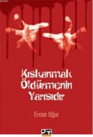 Kıskanmak Öldürmenin Yarısıdır