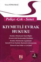 Kıymetli Evrak Hukuku (Poliçe - Çek - Senet)