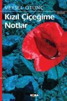 Kızıl Çiçeğime Notlar