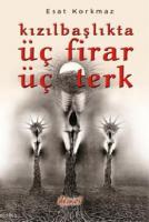 Kızılbaşlıkta Üç Firar Üç Terk