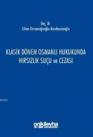 Klasik Dönem Osmanlı Hukukunda Hırsızlık Suçu ve Cezası