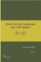 Klasik Türk Şiiri Gazellerinde Şair ve Şiir Karakteri