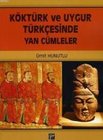 Köktürk Ve Uygur Türkçesinde Yan Cümleler