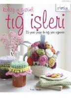 Kolay ve Sevimli Tığ İşleri