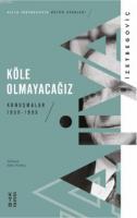 Köle Olmayacağız