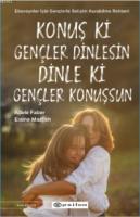 Konuş ki Gençler Dinlesin Dinle ki Gençler Konuşsun