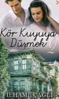 Kör Kuyuya Düşmek -2